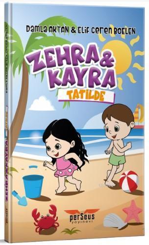 Zehra ve Kayra; Tatilde