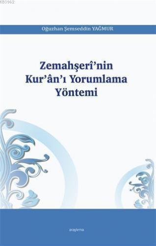 Zemahşerî'nin Kur'ân'ı Yorumlama Yöntemi