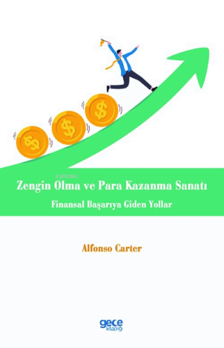 Zengin Olma ve Para Kazanma Sanatı;Finansal Başarıya Giden Yollar