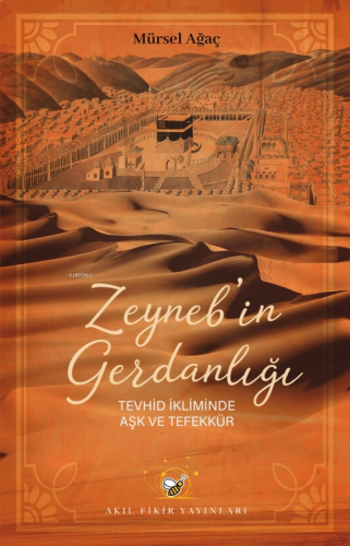 Zeyneb'in Gerdanlığı;Tevhid İkliminde Aşk ve Tefekkür