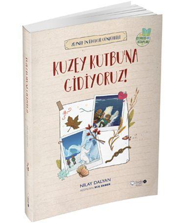 Zeynep'in Ekoloji Günlükleri: Kuzey Kutbu'na Gidiyoruz!