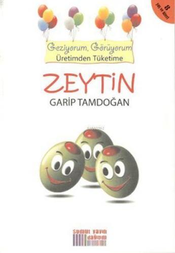 Zeytin - Geziyorum Görüyorum Üretimden Tüketime