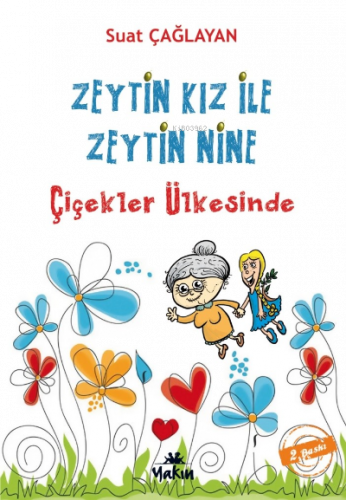 Zeytin Kız ve Zeytin Nine : Çiçekler Ülkesi'nde