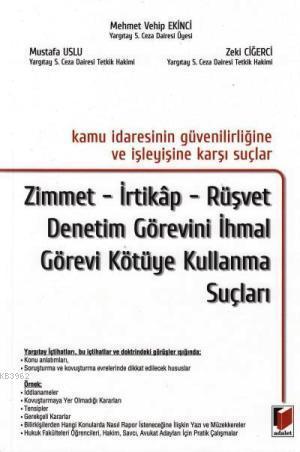 Zimmet- İrtikap- Rüşvet Denetim Görevini İhmal Görevi Kötüye Kullanma 