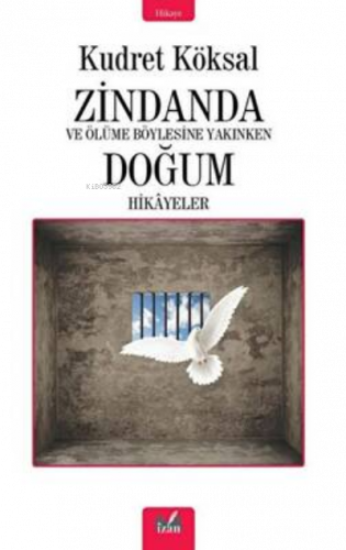 Zindanda - Ve Ölüme Bu Kadar Yakınken Doğum Hikayeleri