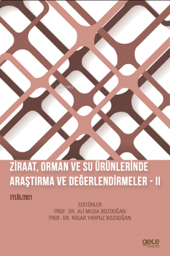 Ziraat, Orman ve Su Ürünlerinde Araştırma ve Değerlendirmeler ;– II Ey