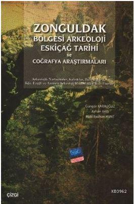 Zonguldak Bölgesi Arkeoloji Eskiçağ Tarihi ve Coğrafya Araştırmaları