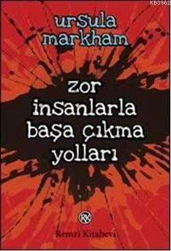 Zor İnsanlarla Başa Çıkma Yolları