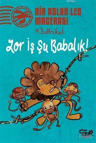 Zor İş Şu Babalık! - Bir Aslan Leo Macerası