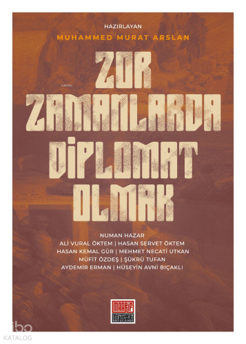 Zor Zamanlarda Diplomat Olmak