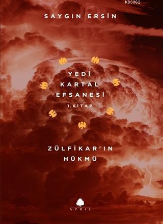 Zülfikar'ın Hükmü - Yedi Kartal Efsanesi 1. Kitap