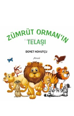 Zümrüt Ormanın Telaşı